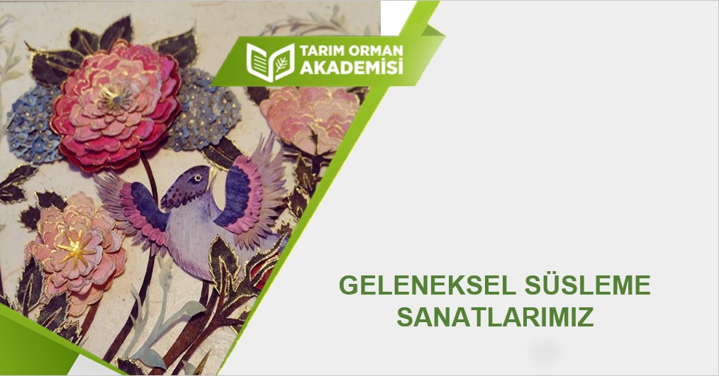 Geleneksel Süsleme Sanatlarımız
